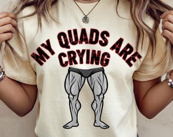 My Quads Are Crying PNG, Funny Leg Day Gym Quote, Muscle Legs Fitness Humor Design, Workout Shirt Sublimatie, DTF-transparante png en SVG