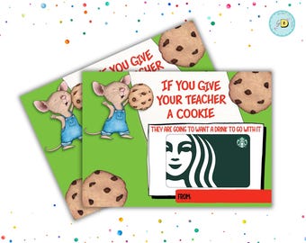 If You Give a Teacher a Cookie Printable Teacher Appreciation Coffee Gift Card Holder Teacher Gift Fully Customize text End of school year