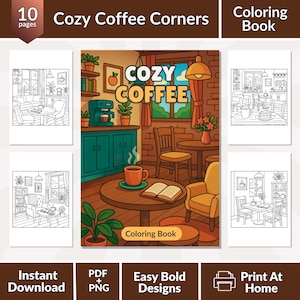 May include: A coloring book titled "Cozy Coffee Corners" with 10 pages. The cover features a colorful illustration of a coffee shop interior. The book includes the text "Coloring Book", "Instant Download", "PDF + PNG", "Easy Bold Designs", and "Print At Home".