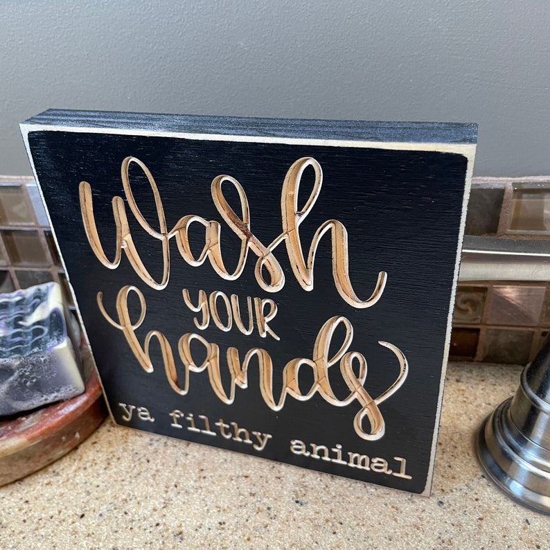 Wash Your Hands Ya Filthy Animal Bathroom Engraved Wood Farmhouse Mini Sign Quote Bathroom Restroom Decor Funny Sarcasm Guest Mom Gift image 2