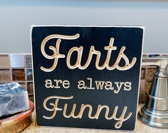 Farts Are Always Funny Bathroom Engraved Wood Farmhouse Mini Sign Quote Bathroom Restroom Decor Funny Sarcasm Guest Mom Gift