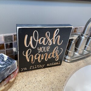 Wash Your Hands Ya Filthy Animal Bathroom Engraved Wood Farmhouse Mini Sign Quote Bathroom Restroom Decor Funny Sarcasm Guest Mom Gift image 4