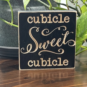 Cubicle Sweet Cubicle Office Desk Sign Motivational Funny Wood Small Shelf Sitter Cubicle Quotes Gift Office Decor Work Worker Team