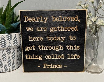 Dearly Beloved Prince Music Lyrics Office Desk Sign Motivational Funny Wood Small Shelf Sitter Cubicle Quotes Teacher Gift Room Wall Decor