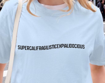 Maglietta ispirata a Mary Poppins, Supercalifragilisticexpialidocious, regalo per insegnanti, regalo per amanti dei libri, magliette allegre, magliette stravaganti