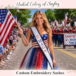 May include: A woman in a patriotic dress and sash, holding an American flag, stands in a parade. The dress features red, white, and blue sequins. The sash reads "MAKE AMERICA GREAT AGAIN" and "MAGA". A banner reads "LAND OF THE FREE BECAUSE OF THE BRAVE". The text "United Colors of Sashes" and "Custom Embroidery Sashes" are also visible.