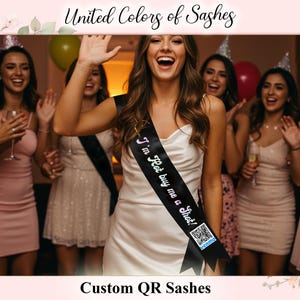 May include: A group of women celebrating, with one wearing a black sash that says "I'm Hot buy me a Shot!" and a QR code. The image is labeled "United Colors of Sashes" and "Custom QR Sashes".