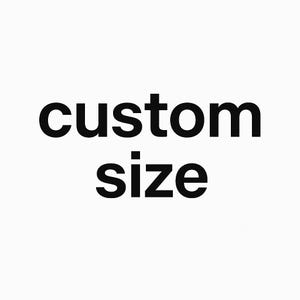 May include: Black text on a white background reads "custom size". The text is in a bold, sans-serif font. The image is a simple, clean design, suitable for various applications.