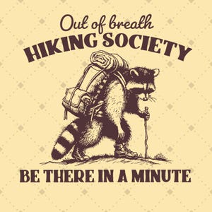 Funny Hiking Raccoon PNG: Out Of Breath Hiking Society (Digital Download