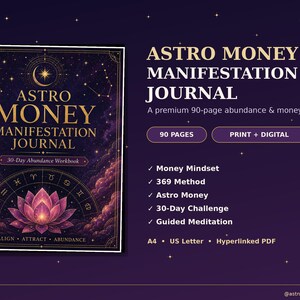May include: A dark purple Astro Money Manifestation Journal with a gold lotus flower, zodiac wheel, and starry sky cover design. The text includes Astro Money Manifestation Journal, 30-Day Abundance Workbook, Align, Attract, Abundance, 90 Pages, Print + Digital, Money Mindset, 369 Method, Astro Money, 30-Day Challenge, Guided Meditation, A4, and US Letter.