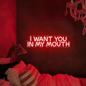 I Want You In My Mouth Neon Sign,Naughty Quote Sex Neon Sign,Porn Quote Neon Light,Sex Quote LED Sign,Fun Romantic Sign,Couple Room Light