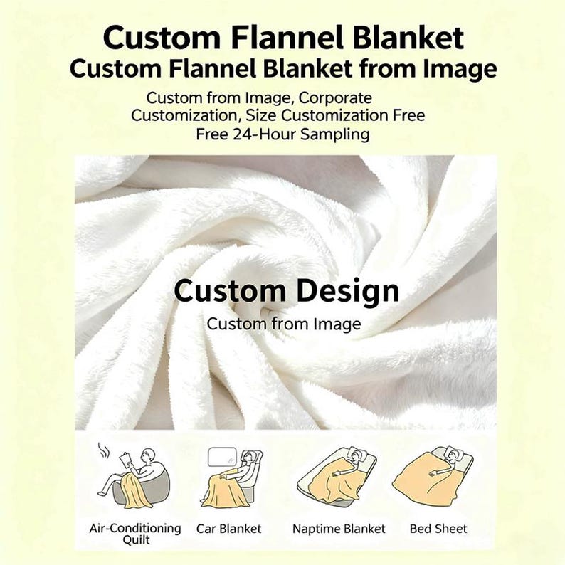 May include: A white custom flannel blanket with the text "Custom Flannel Blanket" and "Custom Design". The blanket is shown in various uses: air-conditioning quilt, car blanket, naptime blanket, and bed sheet.