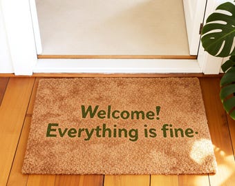 Welcome Everything is Fine Rug, Funny Saying Doormat, Cool TV Show Gift,Sassy Welcome Mat, Aesthetic Front Door Decor, Unique Apartment Gift