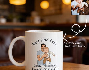 Custom Dad and Baby Photo Mug - Personalized Best Dad Ever Mug - New Dad Gift from Baby - First Father's Day Mug - Personalized Daddy Gift