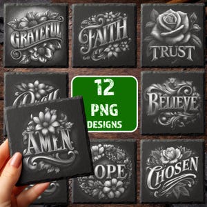 May include: A collection of 12 PNG designs featuring inspirational words like "Grateful," "Faith," and "Trust" in elegant, stylized lettering. Each design is set against a dark, textured background, with floral accents. The image includes a hand holding a coaster with the word "Amen."