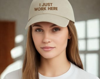 Embroidered I Just Work Here Hat, Funny Humor Baseball Cap, Vinatage Dad Hat, Sarcastic Gift for Coworker, Washed Cotton Cap for Employees
