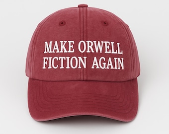 Embroidered Make Orwell Fiction Again Cap, Funny Political Humor Hat, George Orwell 1984 Dad Cap, Novelty Book Lover Gift, MAGA Hat for Her