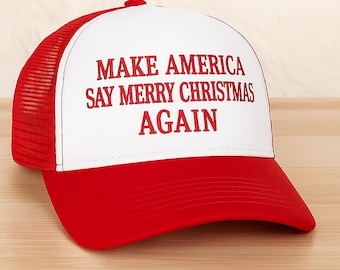 Funny Christmas MAGA Hat, Custom Make America Great Again Hat, Embroidered Trump Trucker Cap, Trump Supporter Hat, Political Gift for Him