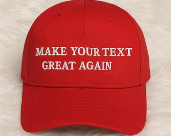 Make Your Text Great Again Embroidered Hat, Personalised MAGA Baseball Cap, Trump Hat, Make America Great Again, Political Gift for Him Her