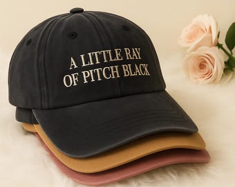 Embroidered A Little Ray of Pitch Black Hat, Funny Dark Humor Dad Cap, Sarcasm Gothic Baseball Cap, Gift for Moody Friend, Halloween Gifts