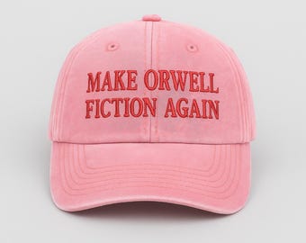 Make Orwell Fiction Again Embroidered Hat, Funny Political Baseball Cap, Book Lover Gifts, George Orwell Dad Hat, Dystopian Gift for Him Her
