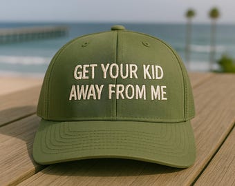 Get Your Kid Away From Me Trucker Hat, Funny Snapback Cap, Sarcastic Quote Hat, Adjustable Unisex Trucker Hat, Humor Gift Cool Quote Hat