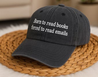 Embroidered Bookworm Hat, Born to Read Books Forced to Read Emails Cap, Book Lover Baseball Hat, Romance Reader Cap, Gift for Bookish Girl