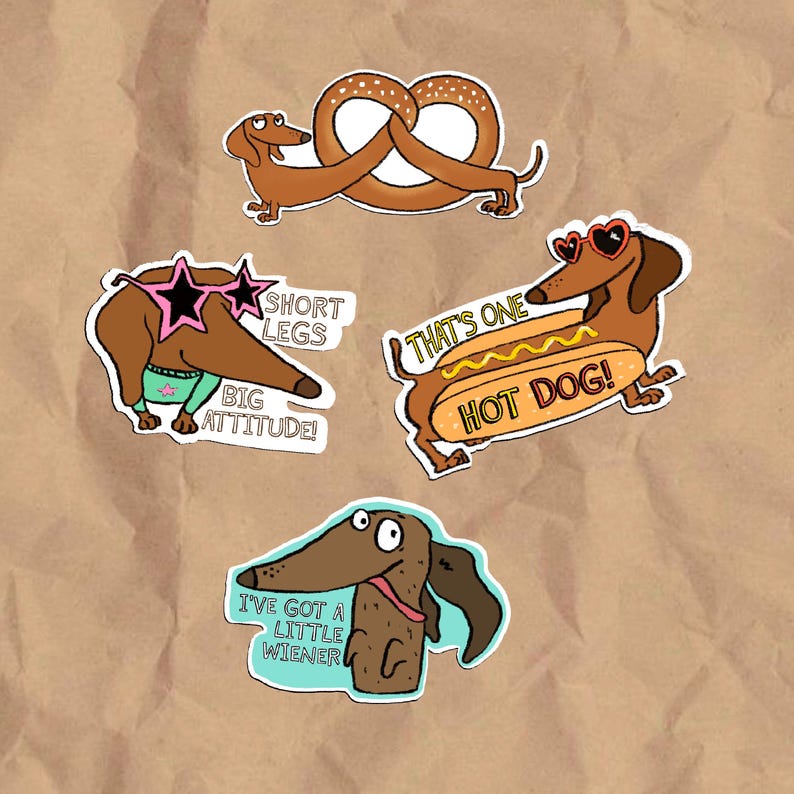 May include: A collection of four dachshund stickers. One sticker shows a dachshund with a pretzel, another with star-shaped sunglasses and the text "SHORT LEGS BIG ATTITUDE!", another with heart-shaped sunglasses and a hot dog, and the last with the text "I'VE GOT A LITTLE WIENER".
