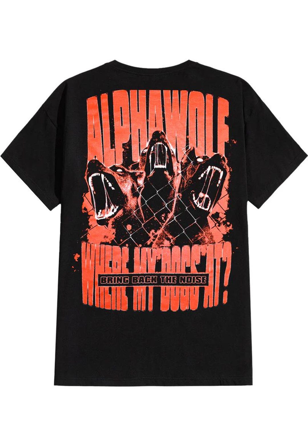 Alpha Wolf Bring Back the Noise Dogs T Shirt - Alpha Wolf Band Tee ...