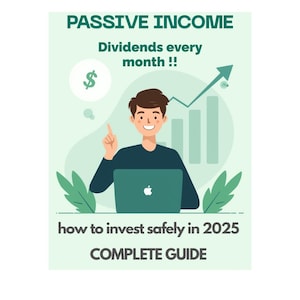 May include: Illustration promoting passive income. A smiling person points upwards while using a laptop. The image includes text: "PASSIVE INCOME", "Dividends every month !!", "how to invest safely in 2025", and "COMPLETE GUIDE". A dollar sign and a rising graph are also included.