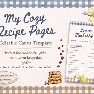 May include: A digital template for recipe pages, titled "My Cozy Recipe Pages." The design includes a recipe for Lemon & Blueberry Loaf, strawberries, chocolate chips, and cookies. The template is fully editable in Canva and available for instant download.