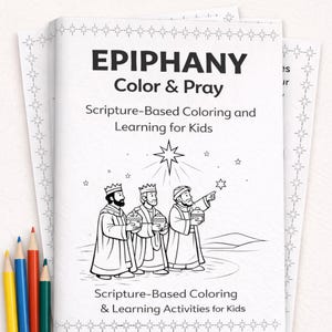 May include: A stack of white coloring books titled "EPIPHANY Color & Pray". The cover shows a black and white illustration of three kings and the text "Scripture-Based Coloring and Learning for Kids". Colouring pencils are in the lower left corner.