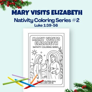 Può includere: Una pagina da colorare in bianco e nero con il testo "MARY VISITS ELIZABETH" e "Nativity Coloring Series #2". L'illustrazione raffigura due donne in una scena biblica. Matite colorate di vari colori sono sparse.