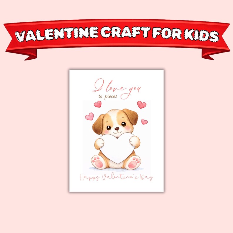 I Love You to Pieces Puppy Valentine Craft for Kids | Printable ...