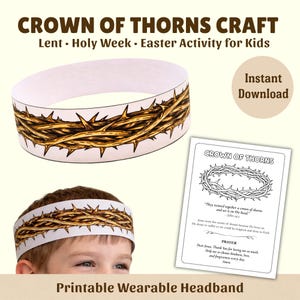 May include: A printable headband craft featuring a crown of thorns design, suitable for Easter activities. The headband is white with a detailed illustration of a thorny crown in shades of brown and gold. The image also includes a printable sheet with text and a prayer.