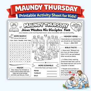 May include: Black and white printable activity sheet for kids with the title "Maundy Thursday." The sheet includes a word search, word scramble, memory verse, and Bible facts. The image depicts Jesus washing the feet of his disciples.