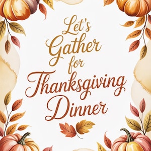 Puede incluir: Ilustración acuarela temática de Acción de Gracias con calabazas y hojas de otoño. El texto "Let's Gather for Thanksgiving Dinner" está escrito en una elegante tipografía, ideal para decoración o invitaciones.