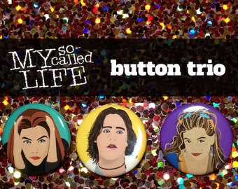 My So-Called Life button trio – 1.25″ – Rayanne Graff, Jordan Catalano & Angela Chase