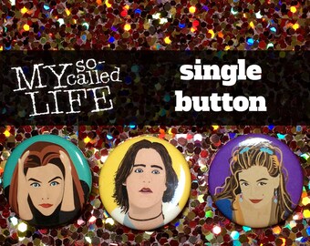 My So-Called Life button badge – Rayanne Graff, Jordan Catalano or Angela Chase