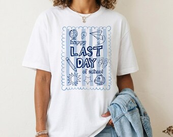 Last Day Of School Shirt, Student Graduation Shirt, Teacher Summer Break,Last Day of School Tee, End Of School Year,Teacher Appreciation Tee
