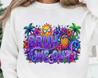 "Bruh We Out PNG - ""Letzter Tag des Schullehrers Sommer"" Design (Digitaler Download)"