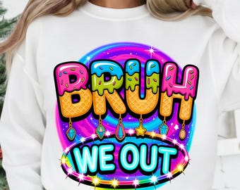 "Bruh We Out PNG - ""Letzter Tag des Schullehrers Sommer"" Design (Digitaler Download)"