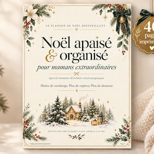 Puede incluir: Un planificador navideño imprimible con fondo crema, que presenta una ilustración de un paisaje invernal con una cabaña, pinos y nieve. El texto dice: Noël apaisé & organisé pour mamans extraordinaires, con una etiqueta dorada: 40 pages imprimables.