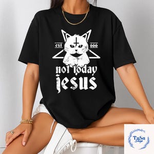 Not Today Jesus Shirt Satanic Cat Pentagram 666 For Atheist Shirt