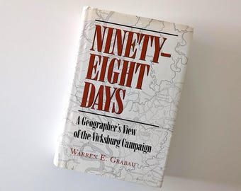 Ninety-Eight Days: Vicksburg Campaign  Warren Grabau History Hardcover (First Edition)
