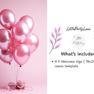 May include: A cluster of pink balloons tied with a ribbon, with confetti scattered below. The image includes the text "Little Party Lane" and "What's included: 4 X Welcome sign (18x24 in): canva template."
