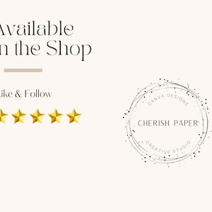 May include: Cream-colored graphic with the text "Available In the Shop" and "Like & Follow". Includes five gold stars and a circular logo with the text "Cherish Paper Creative Studio".