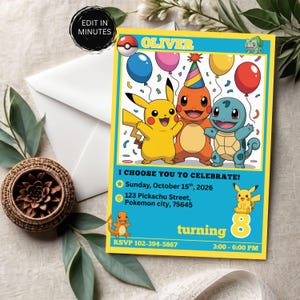 May include: A birthday party invitation featuring Pikachu, Charmander, and Squirtle. The invitation has a blue background with yellow borders and includes the text "I CHOOSE YOU TO CELEBRATE!" and "turning 8". The invitation also includes the date, time, and RSVP information.