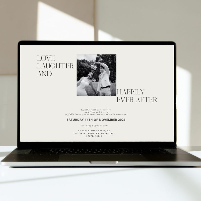 May include: A laptop displays a wedding invitation with the words "LOVE LAUGHTER AND HAPPILY EVER AFTER." A black and white photo shows a couple. The invitation includes the date, time, and location of the ceremony.