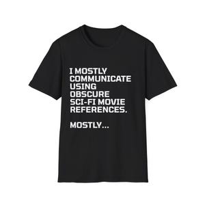 Me comunico principalmente usando referencias oscuras a películas de ciencia ficción. Camiseta / Humor de películas de ciencia ficción / Cita de Newt de la película Alien.